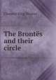 The Brontes and their circle, Shorter, Clement King, 1857-1926 
