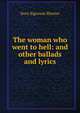 The woman who went to hell: and other ballads and lyrics, Dora Sigerson Shorter 