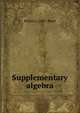 Supplementary algebra, Robert L. 1866- Short 