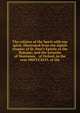 The witness of the Spirit with our spirit, illustrated from the eighth chapter of St. Paul's Epistle to the Romans; and the heresies of Montanus, . of Oxford, in the year MDCCCXLVI, at the, 