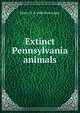 Extinct Pennsylvania animals, Henry W. b. 1880 Shoemaker 