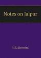 Notes on Jaipur, H L Showers 