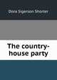 The country-house party, Dora Sigerson Shorter 