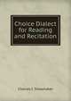 Choice Dialect for Reading and Recitation, Charles C. Shoemaker 