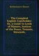 The Compleat English Copyholder: Or, a Guide to Lords of Manors, Justices of the Peace, Tenants, Stewards,, Bartholomew Shower 