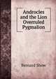 Androcles and the Lion Overruled Pygmalion, Bernard Show 