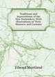 Traditions and Superstitions of the New Zealanders: With Illustrations of Their Manners and Customs, Edward Shortland 