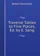 Traverse Tables to Fine Places, Ed. by E. Sang, Robert Shortrede 