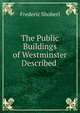 The Public Buildings of Westminster Described ., Shoberl, Frederic, 1775-1853 