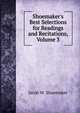 Shoemaker's Best Selections for Readings and Recitations, Volume 3, Jacob W. Shoemaker 