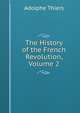 The History of the French Revolution, Volume 2, Thiers, Adolphe, 1797-1877 