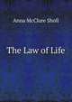 The Law of Life, Anna McClure Sholl 