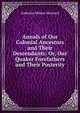 Annals of Our Colonial Ancestors and Their Descendants: Or, Our Quaker Forefathers and Their Posterity, Ambrose Milton Shotwell 