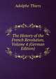 The History of the French Revolution, Volume 4 (German Edition), Thiers, Adolphe, 1797-1877 