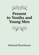 Present to Youths and Young Men, Edmund Shorthouse 