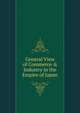 General View of Commerce & Industry in the Empire of Japan, 