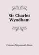 Sir Charles Wyndham, Florence Teignmouth Shore 