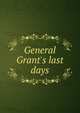 General Grant's last days, 
