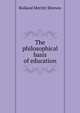 The philosophical basis of education, Rolland Merritt Shreves 