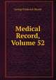 Medical Record, Volume 52, George Frederick Shrady 