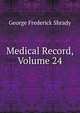 Medical Record, Volume 24, George Frederick Shrady 