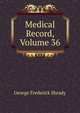 Medical Record, Volume 36, George Frederick Shrady 