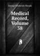 Medical Record, Volume 38, George Frederick Shrady 