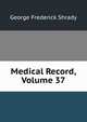 Medical Record, Volume 37, George Frederick Shrady 