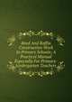 Reed And Raffia Construction Work In Primary Schools; A Practical Manual Especially For Primary-kindergarten Teachers, 