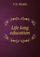 Life long education, P D. Shukla 