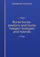 Bursa bursa-pastoris and bursa heegeri biotypes and hybrids, George Harrison Shull 
