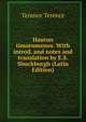 Hauton timorumenos. With introd. and notes and translation by E.S. Shuckburgh (Latin Edition), Terence Terence 