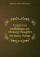 California anthology: or, Striking thoughts on many things, Oscar T. 1843-1905 Shuck 