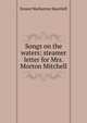 Songs on the waters; steamer letter for Mrs. Morton Mitchell, Ernest Warburton Shurtleff 
