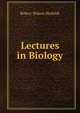 Lectures in Biology, Robert Wilson Shufeldt 