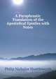 A Paraphrastic Translation of the Apostolical Epistles with Notes, Philip Nicholas Shuttleworth 