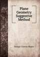 Plane Geometry Suggestive Method, George Clinton Shutts 