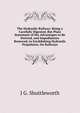 The Hydraulic Railway: Being a Carefully Digested, But Plain Statement of the Advantages to Be Derived, and Impediments Removed, in Establishing Hydraulic Propulsion, On Railways, J G. Shuttleworth 