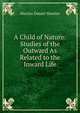 A Child of Nature: Studies of the Outward As Related to the Inward Life, Marion Daniel Shutter 