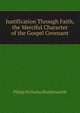Justification Through Faith, the Merciful Character of the Gospel Covenant, Philip Nicholas Shuttleworth 