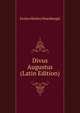Divus Augustus (Latin Edition), Evelyn Shirley Shuckburgh 