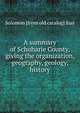 A summary of Schoharie County, giving the organization, geography, geology, history, Solomon [from old catalog] Sias 