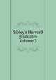 Sibley's Harvard graduates Volume 3, 