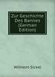 Zur Geschichte Des Bannes (German Edition), Wilhelm Sickel 
