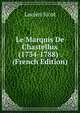 Le Marquis De Chastellux (1734-1788) . (French Edition), Lucien Sicot 