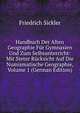 Handbuch Der Alten Geographie Fur Gymnasien Und Zum Selbsunterricht: Mit Steter Rucksicht Auf Die Numismatische Geographie, Volume 1 (German Edition), Friedrich Sickler 
