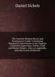 The General Ahiman Rezon and Freemason's Guide: Containing Monitorial Instructions in the Degrees of Entered Apprentice, Fellow-Craft and Master Mason . Also, an Appendix, with the Forms of Masonic, Daniel Sickels 