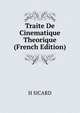 Traite De Cinematique Theorique (French Edition), H SICARD 