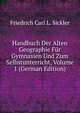 Handbuch Der Alten Geographie Fur Gymnasien Und Zum Selbstunterricht, Volume 1 (German Edition), Friedrich Carl L. Sickler 