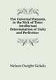 The Universal Panacea, in the Nick of Time: Intellectual Determination of Unity and Perfection ., Nelson Dwight Sickels 